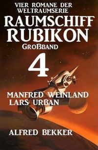 Produktbild: Großband Raumschiff Rubikon 4 - Vier Romane der Weltraumserie