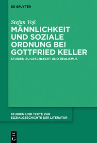Produktbild: M&auml;nnlichkeit und soziale Ordnung bei Gottfried Keller