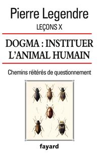 Produktbild: Le&ccedil;ons X. Dogma. Instituer l'animal humain