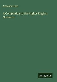 Produktbild: A Companion to the Higher English Grammar