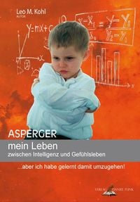 Produktbild: Asperger mein Leben zwischen Intelligenz und Gef&uuml;hlsleben
