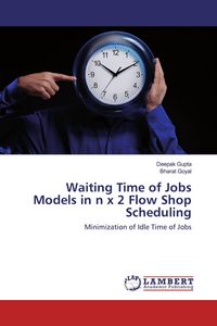 Produktbild: Waiting Time of Jobs Models in n x 2 Flow Shop Scheduling