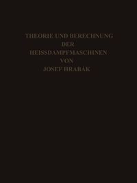 Produktbild: Theorie und Practische Berechnung der Heissdampfmaschinen