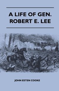 Produktbild: A Life of Gen. Robert E. Lee