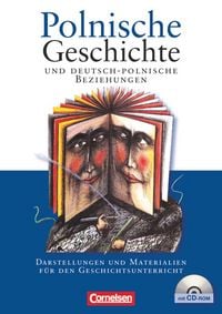 Produktbild: Polnische Geschichte und deutsch-polnische Beziehungen - Darstellungen und Materialien f&uuml;r den Geschichtsunterricht - Ausgabe 2007