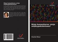 Produktbild: Misja humanitarna: misja mi&iquest;dzypokoleniowa?