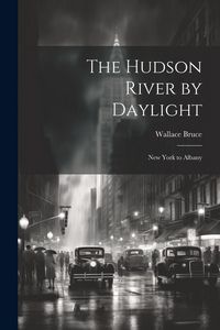 Produktbild: The Hudson River by Daylight: New York to Albany