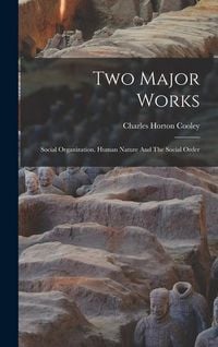 Produktbild: Two Major Works: Social Organization. Human Nature And The Social Order