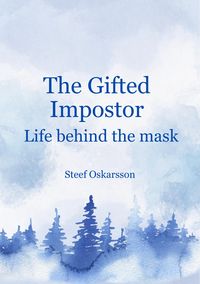 Produktbild: The Gifted Impostor. Life Behind the Mask.