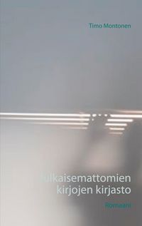 Produktbild: Julkaisemattomien kirjojen kirjasto