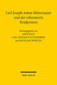 Produktbild: Carl Joseph Anton Mittermaier und der reformierte Strafproze