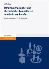 Produktbild: Vermittlung fachlicher und &uuml;berfachlicher Kompetenzen in technischen Berufen