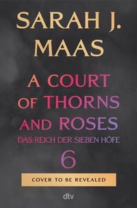 Produktbild A Court of Thorns and Roses 6