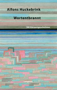 Bild vom Artikel Wortentbrannt vom Autor Alfons Huckebrink