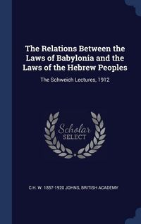 Produktbild: The Relations Between the Laws of Babylonia and the Laws of the Hebrew Peoples