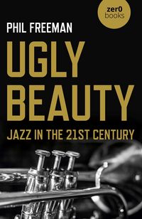 Produktbild: Ugly Beauty: Jazz in the 21st Century