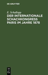 Produktbild: Der Internationale Schachkongress Paris im Jahre 1878