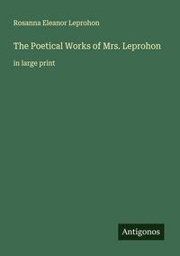 Produktbild: The Poetical Works of Mrs. Leprohon