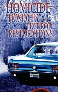 Produktbild: Homicide, Hostages, and Hot Rod Restoration