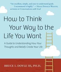 Produktbild: How to Think Your Way to the Life You Want