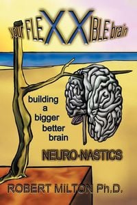 Produktbild: Your FLEXXIBLE brain Neuro-nastics Building a Bigger Better Brain