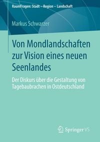 Produktbild: Von Mondlandschaften zur Vision eines neuen Seenlandes