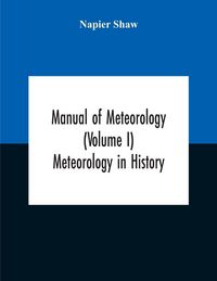 Produktbild: Manual Of Meteorology (Volume I) Meteorology In History