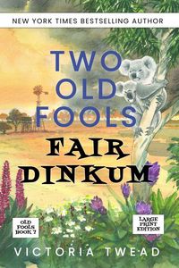 Produktbild: Two Old Fools Fair Dinkum - LARGE PRINT