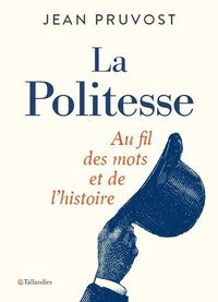 Produktbild: La politesse : au fil des mots et de l'histoire
