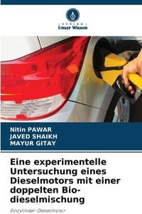 Produktbild: Eine experimentelle Untersuchung eines Dieselmotors mit einer doppelten Bio-dieselmischung