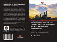 Produktbild: Analyse Comparative des Combustibles De Transition Pour La Production D'&eacute;lectricit&eacute;