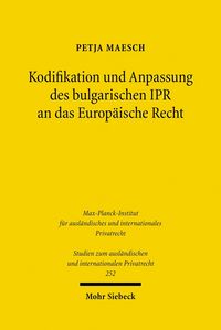 Produktbild: Kodifikation und Anpassung des bulgarischen IPR an das Europ&auml;ische Recht