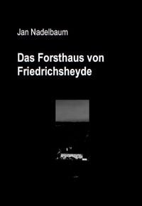 Produktbild: Das Forsthaus von Friedrichsheyde