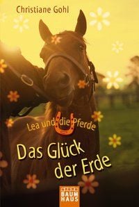 Produktbild: Lea und die Pferde - Das Gl&uuml;ck der Erde