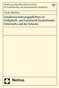 Schadensminderungspflichten im Haftpflicht- und Sozialrecht Deutschlands, Österreichs und der Schweiz Claudia Matthäus