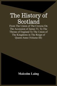 Produktbild: The History Of Scotland, From The Union Of The Crowns On The Accession Of James Vi. To The Throne Of England To The Union Of The Kingdoms In The Reign