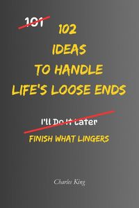 Produktbild: 102 Ideas to Handle Life's Loose Ends
