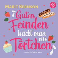 Produktbild: Guten Feinden b&auml;ckt man ein T&ouml;rtchen | Romance H&ouml;rbuch