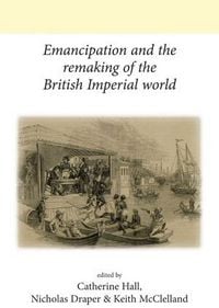 Produktbild: Emancipation and the remaking of the British Imperial world