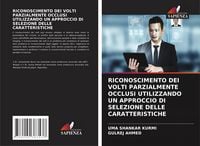 Produktbild: Riconoscimento Dei Volti Parzialmente Occlusi Utilizzando Un Approccio Di Selezione Delle Caratteristiche