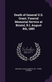 Produktbild: Death of General U.S. Grant. Funeral Memorial Service at Bristol, R.I. August 8th, 1885
