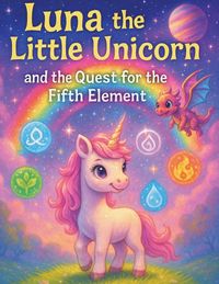 Produktbild: Luna the Little Unicorn and the Quest for the Fifth Element