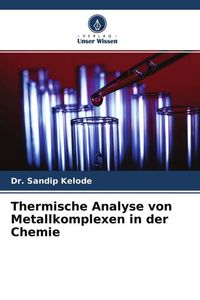 Produktbild: Thermische Analyse von Metallkomplexen in der Chemie