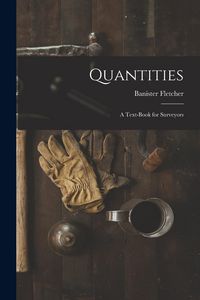 Produktbild: Quantities: A Text-Book for Surveyors