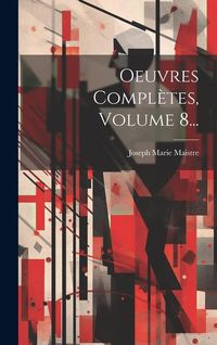 Produktbild: Oeuvres Compl&egrave;tes, Volume 8...