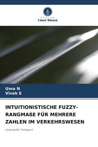 Produktbild: INTUITIONISTISCHE FUZZY-RANGMA&szlig;E F&Uuml;R MEHRERE ZAHLEN IM VERKEHRSWESEN