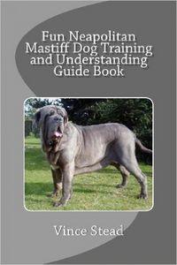 Produktbild: Fun Neapolitan Mastiff Dog Training and Understanding Guide Book