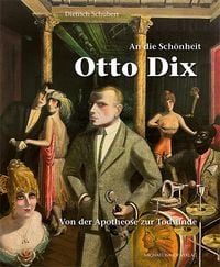 Produktbild: An die Sch&ouml;nheit Otto Dix