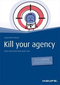 Bild vom Artikel Kill your Agency vom Autor Lukas-Pierre Bessis
