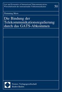 Produktbild: Die Bindung der Telekommunikationsregulierung durch das GATS-Abkommen